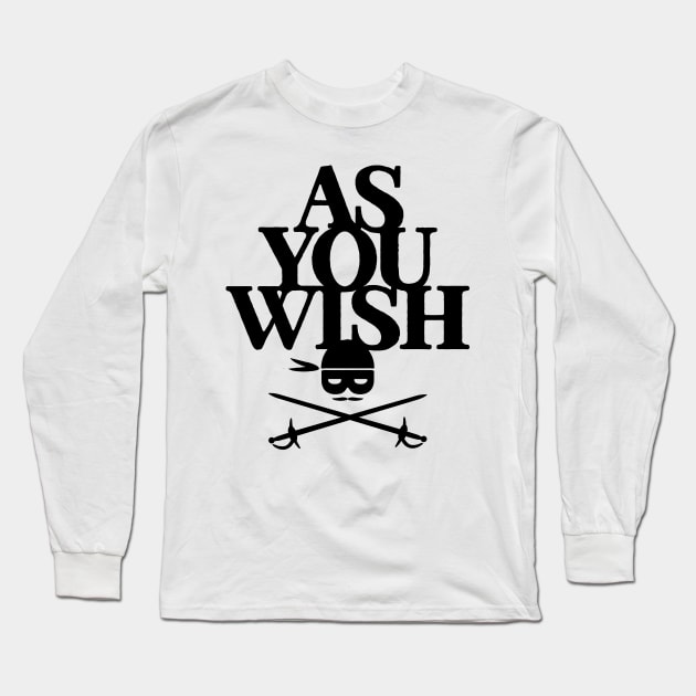 As You Wish Long Sleeve T-Shirt by Thinkerman